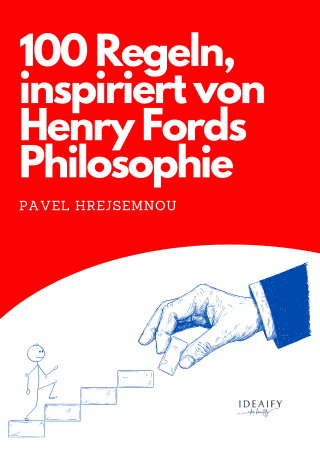 100 rules inspired by the philosophy of Henry Ford - Pavel Hrejsemnou - e-kniha