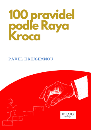 100 pravidel podle Raya Kroca - Pavel Hrejsemnou - e-kniha