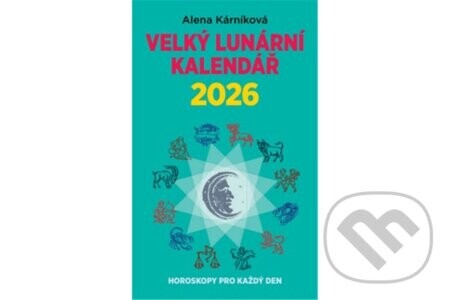 Velký lunární kalendář 2026 - Alena Kárníková