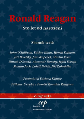 Ronald Reagan - Václav Klaus, Hynek Fajmon, Jan Skopeček, Jiří Brodský, John O’Sullivan