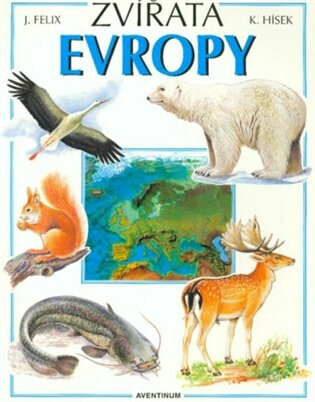 Zvířata Evropy - Jiří Felix, Květoslav Hísek