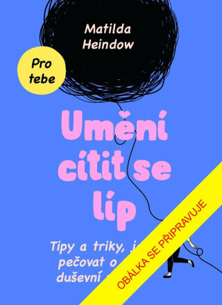 Umění cítit se líp - Matilda Heindow