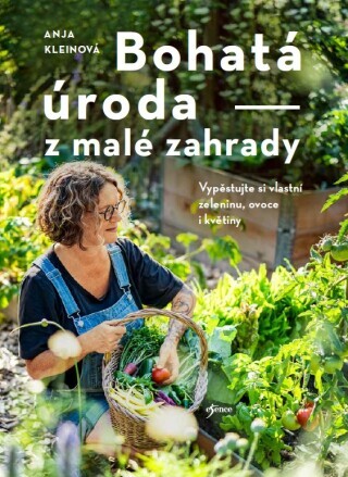 Bohatá úroda z malé zahrady - Anja Kleinová - e-kniha