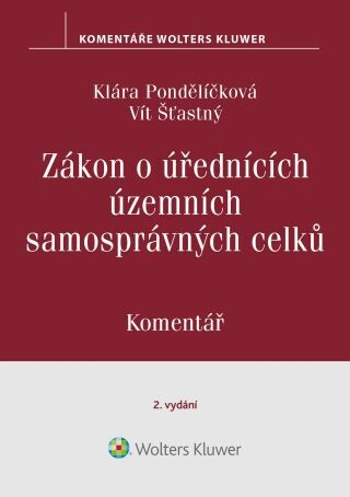Zákon o úřednících územních samosprávných celků. Komentář. 2. vydání - Vít Šťastný,Klára Pondělíčková - e-kniha