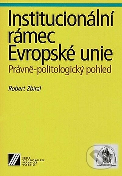 Institucionální rámec Evropské unie - Robert Zbíral
