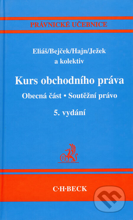 Kurs obchodního práva - Obecná část, Soutěžní právo - Karel Eliáš a kol.