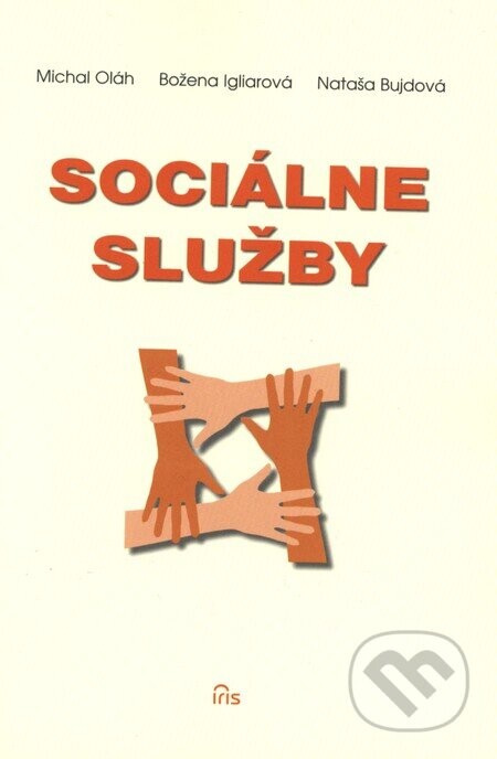 Sociálne služby - Michal Oláh, Božena Igliarová, Nataša Bujdová