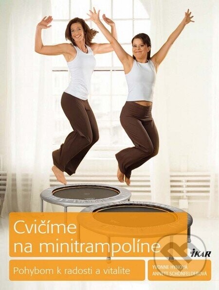 Cvičíme na minitrampolíne - Yvonne Hynová, Annett Schönfelderová