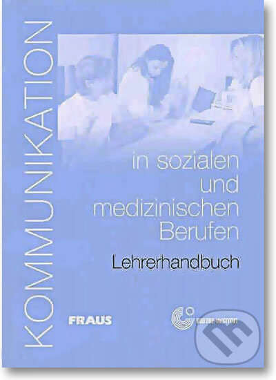 Kommunikation in sozialen und medizinischen Berufen - Lehrerhanbuch - Dorothea Lévy-Hillerich