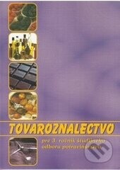 Tovaroznalectvo (študijný odbor potravinárstvo) - Gabriela Dubová, Gabriela Sládečková