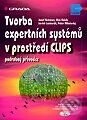 Tvorba expertních systémů v prostředí CLIPS - Kolektív autorov