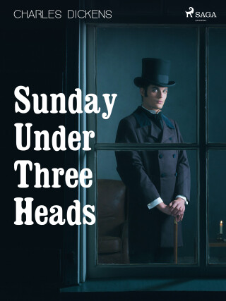 Sunday Under Three Heads - Charles Dickens - e-kniha