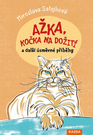 Ažka, kočka na dožití a další úsměvné příběhy - Miroslava Salajková - e-kniha