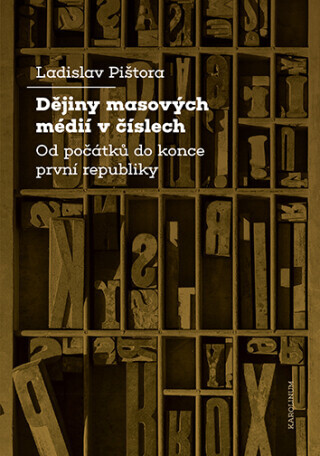 Dějiny masových médií v číslech - Ladislav Pištora - e-kniha