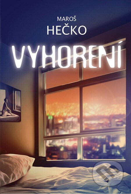 Vyhorení - Maroš Hečko