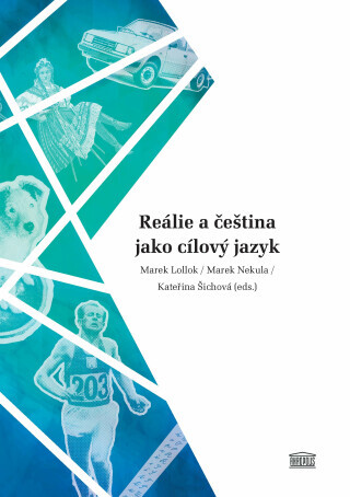 Reálie a čeština jako cílový jazyk - Marek Nekula, Kateřina Šichová, Marek Lollok