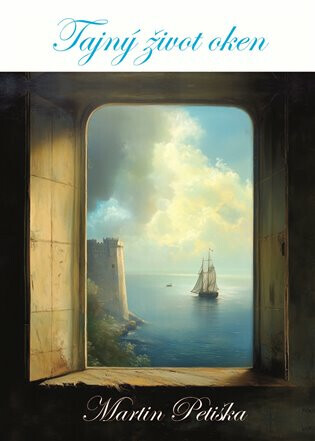 Tajný život oken - Martin Petiška