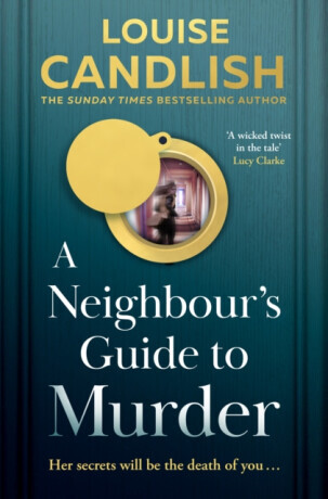 A Neighbour’s Guide to Murder - Louise Candlish