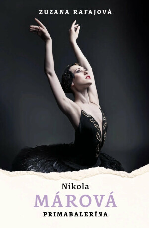Nikola Márová: Primabalerína - Zuzana Rafajová