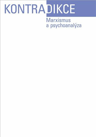 Kontradikce 1-2024 - Marxismus a psychoanalýza - Jiří Růžička, Šimon Svěrák