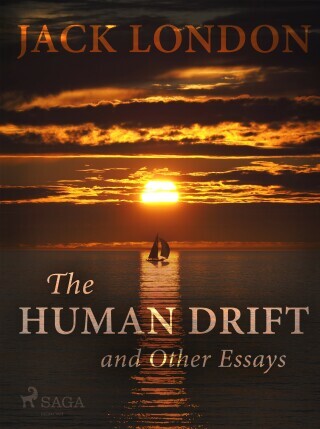 The Human Drift and Other Essays - Jack London - e-kniha