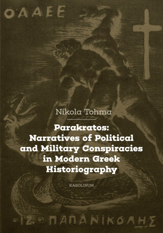 Parakratos: Narratives of Political and Military Conspiracies in Modern Greek Historiography - Nikola Tohma - e-kniha