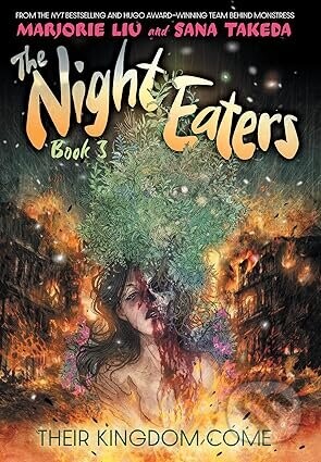 The Night Eaters: Their Kingdom Come: 3 - Marjorie Liu