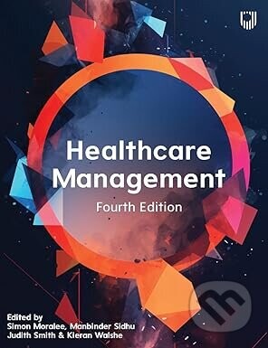 Healthcare Management - Judith Smith, Simon Moralee, Manbinder Sidhu, Kieran Walshe