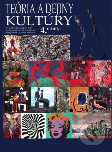 Teória a dejiny kultúry pre 4. ročník SPgŠ, PaSA, PaKA - kolektív autorov