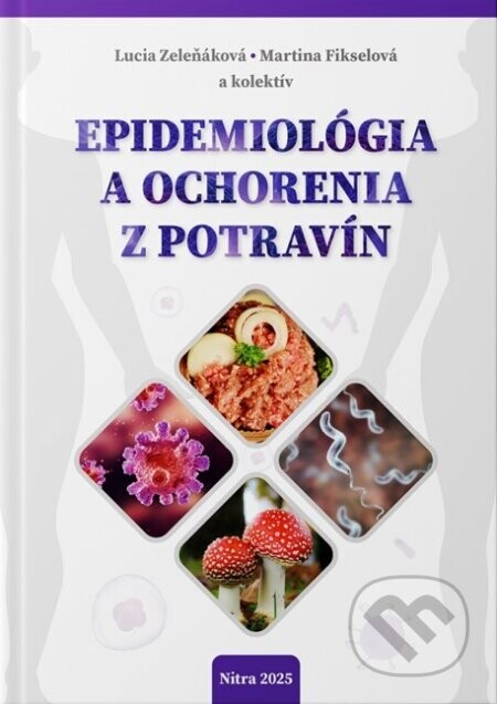 Epidemiológia a ochorenia z potravín - Lucia Zeleňáková, Martina Fikselová a kolektív