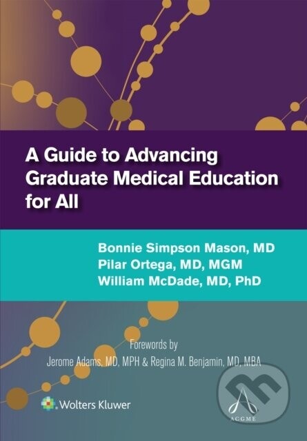A Guide to Advancing Graduate Medical Education for All - Bonnie Simpson, Pilar Ortega