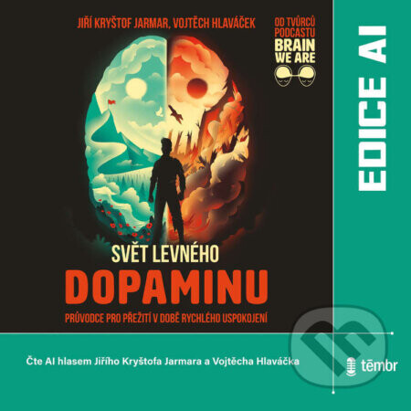 Svět levného dopaminu - Vojtěch Hlaváček,Jiří Kryštof Jarmar