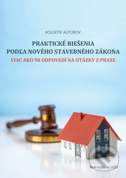 Praktické riešenia podľa nového stavebného zákona - kolektív autorov