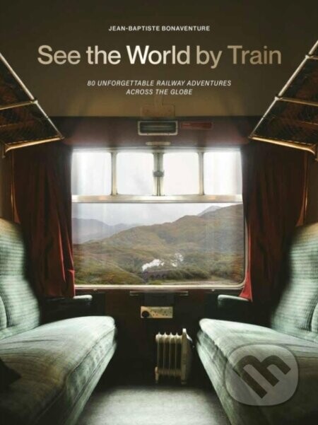 See the World by Train - Jean-Baptiste Bonaventure