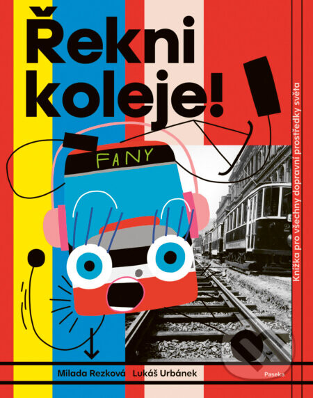 Řekni koleje! - Milada Rezková, Lukáš Urbánek
