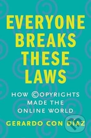 Everyone Breaks These Laws - Gerardo Con Diaz