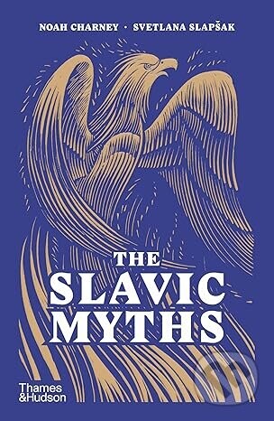 The Slavic Myths - Noah Charney, Svetlana Slapšak