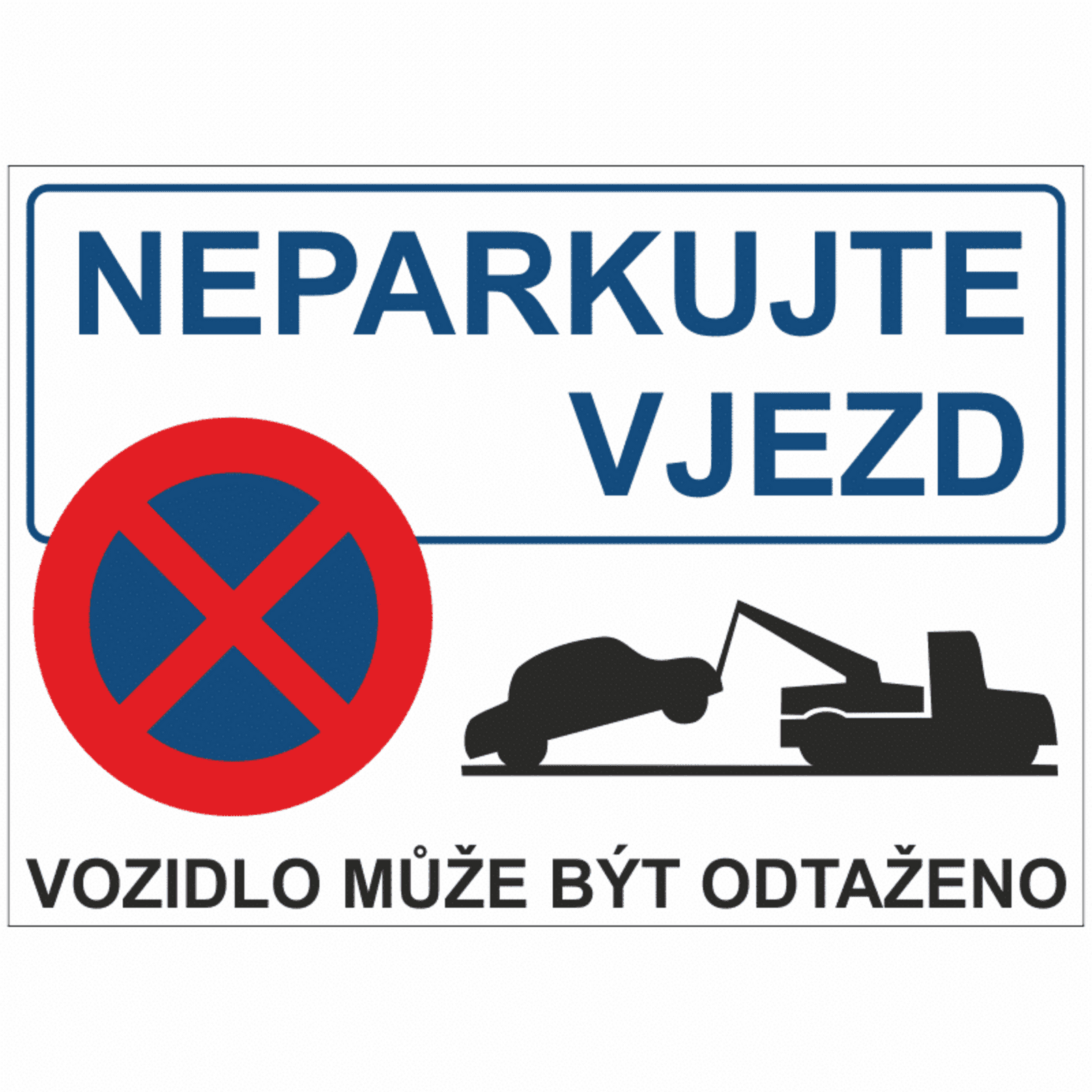 Bezpečnostní značky PAR22 Neparkujte vjezd - odtah vozidla A4 2 mm plast