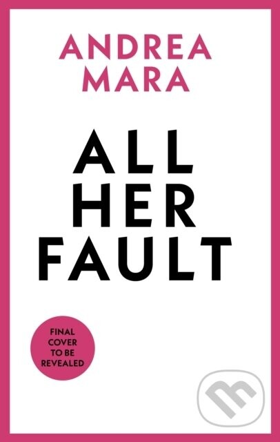 All Her Fault - Andrea Mara