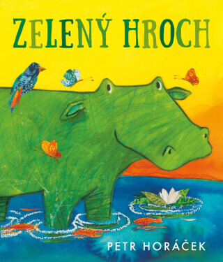 Zelený hroch - Petr Horáček