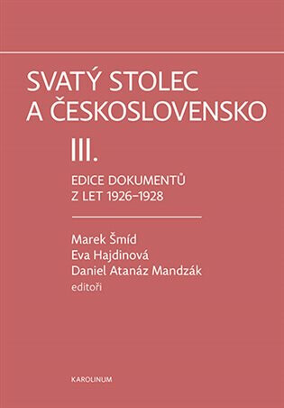 Svatý stolec a Československo III. - Eva Hajdinová, Marek Šmíd, Daniel Atanáz Mandzák