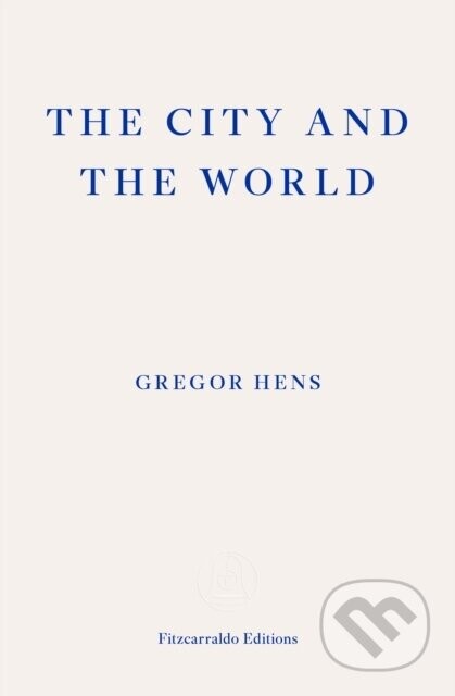 The City and the World - Gregor Hens
