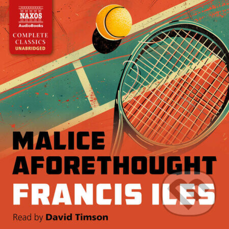 Malice Aforethought - Francis Iles,Anthony Berkeley