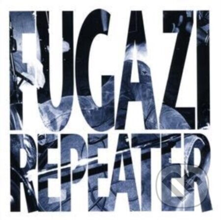 Fugazi:  Repeater + 3 Songs - Fugazi