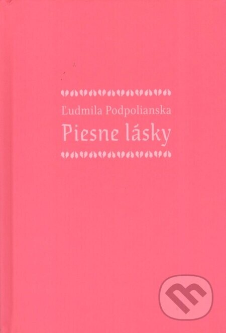 Piesne lásky - Ľudmila Podpolianska