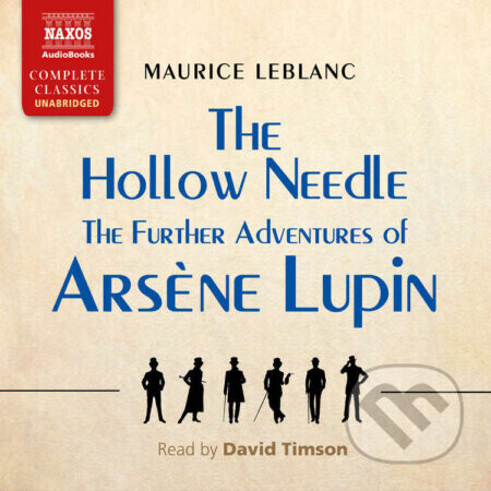 The Hollow Needle: The Further Adventures of Ars?ne Lupin - Maurice Leblanc