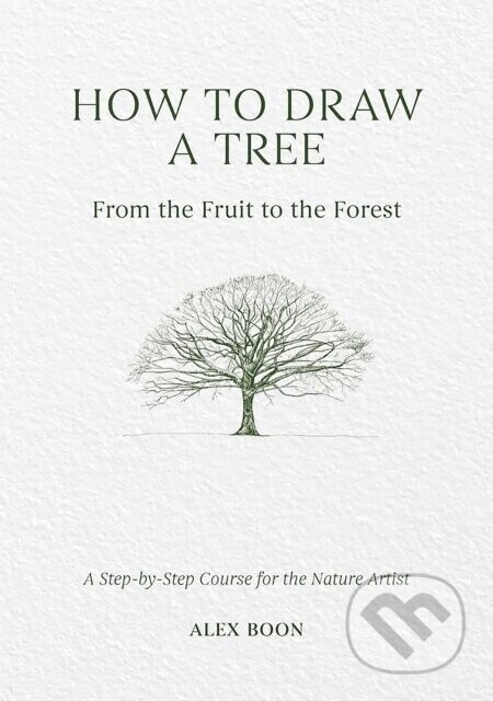How to Draw a Tree: from the Fruit to the Forest - Alex Boon