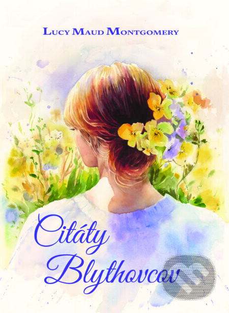 Citáty Blythovcov - Lucy Maud Montgomery
