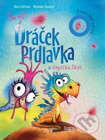 Dráček Prdlavka a slepička Škyt - Pozor! Škyt a prrrd... - Kai Lüftner, Wiebke Rauers (ilustrátor)