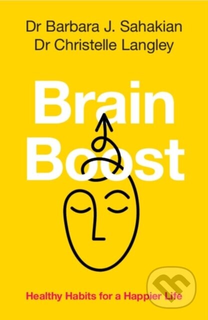 Brain Boost - Barbara J. Sahakian, Christelle Langley